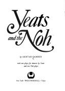 Cover of: Yeats and the Noh: with two plays for dancers by Yeats and two Noh plays