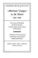 Cover of: American voyages to the Orient, 1690-1865: an account of merchant and naval activities in China, Japan and the various Pacific Islands.