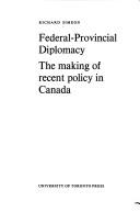 Cover of: Federal-provincial diplomacy: the making of recent policy in Canada