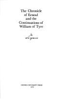 Cover of: The Chronicle of Ernoul and the Continuations of William of Tyre