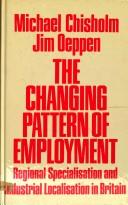 The changing pattern of employment : regional specialisation and industrial localisation in Britain