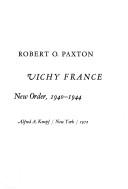 Cover of: Vichy France: old guard and new order, 1940-1944 by Robert O. Paxton
