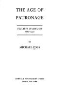 Cover of: The age of patronage: the arts in England, 1660-1750.