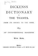 Dickens's dictionary of the Thames, from its source to the Nore, 1893 : an unconventional handbook