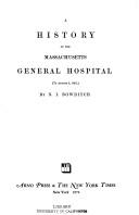 A history of the Massachusetts General Hospital (to August 5, 1851) by Nathaniel Ingersoll Bowditch