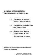 The quality of survival/ [by] Kenneth S. Holt; [and], The need for long-term care/ [by] Sheila Hewett; [and], Growing up in hospital/ [by] Elspeth Stephen and Jean Robertson