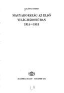 Cover of: Magyarország az elsʺo világháborúban, 1914-1918