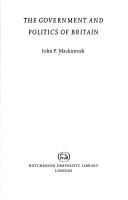 The government and politics of Britain by John Pitcairn Mackintosh