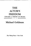 Cover of: The actor's freedom by Michael Goldman