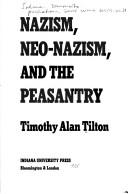 Nazism, Neo-Nazism, and the peasantry by Timothy Alan Tilton