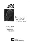 From neuron to brain by Stephen W. Kuffler