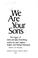 Cover of: We are your sons