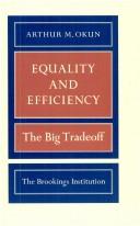 Cover of: Equality and efficiency, the big tradeoff by Arthur M. Okun