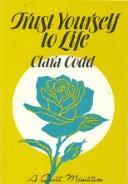 Cover of: Trust yourself to life by Clara M. Codd
