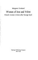 Cover of: Women of iron and velvet: French women writers after George Sand