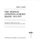 The Peoples Lewiston-Auburn Maine, 1875-1975 by John A. Rand