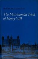 Cover of: The matrimonial trials of Henry VIII