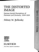 Cover of: The distorted image by Sidney M. Bolkosky