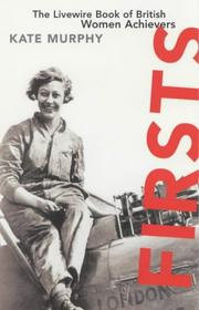 Firsts : the livewire book of British women achievers