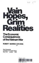 Cover of: Vain hopes, grim realities by Robert Warren Stevens
