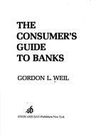 Cover of: The consumer's guide to banks