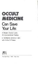 Cover of: Occult medicine can save your life: a modern doctor looks at unconventional healing