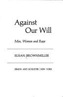 Cover of: Against our will by Susan Brownmiller