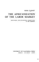 Cover of: The Africanization of the labor market: educational and occupational segmentation in the Cameroun