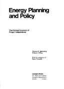 Cover of: Energy planning and policy: the political economy of Project Independence