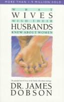 Cover of: What wives wish their husbands knew about women