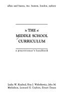 Cover of: The middle school curriculum: a practitioner's handbook