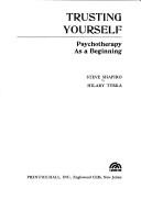 Cover of: Trusting yourself: psychotherapy as a beginning