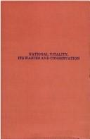Cover of: National vitality, its wastes, and conservation