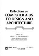 Cover of: Reflections on computer aids to design and architecture