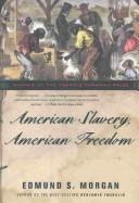 American slavery, American freedom by Edmund Sears Morgan