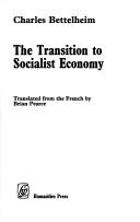 Cover of: The transition to socialist economy by Charles Bettelheim