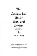 The Russian Jew under tsars and Soviets