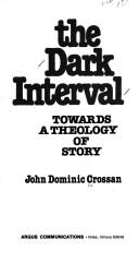 Cover of: The dark interval: towards a theology of story