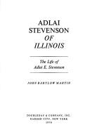 Cover of: Adlai Stevenson of Illinois: the life of Adlai E. Stevenson