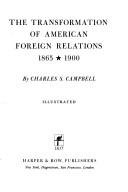 Cover of: The transformation of American foreign relations, 1865-1900