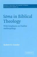 Cover of: Sōma in biblical theology: with emphasis on Pauline anthropology