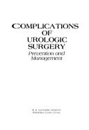 Complications of urologic surgery : prevention and management