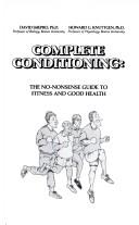 Cover of: Complete conditioning: the no-nonsense guide to fitness and good health
