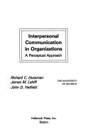 Cover of: Interpersonal communication in organizations by Richard C. Huseman