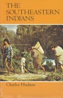 The Southeastern Indians by Charles M. Hudson
