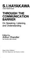 Cover of: Through the communication barrier: on speaking, listening, and understanding