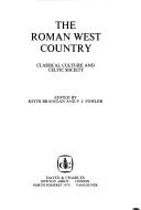 The Roman West Country : classical culture and Celtic society