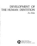 Cover of: Development of the human dentition: an atlas