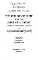 Cover of: The Christ of faith and the Jesus of history: a critique of Schleiermacher's Life and Jesus