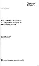 Cover of: The impact of revolution: a comparative analysis of Mexico and Bolivia